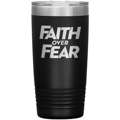 Faith Over Fear - 20oz. Tumblers