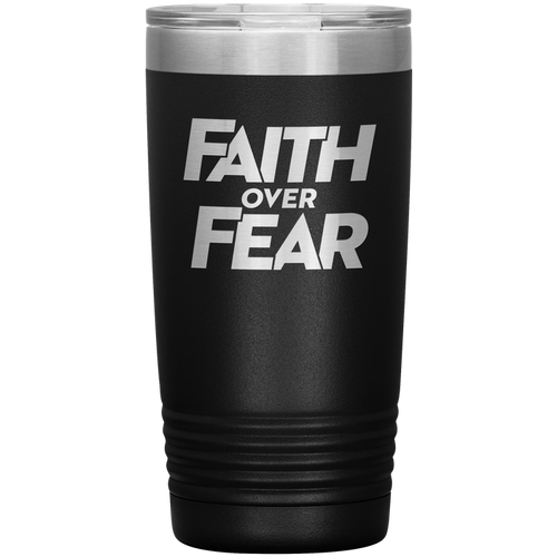 Faith Over Fear - 20oz. Tumblers
