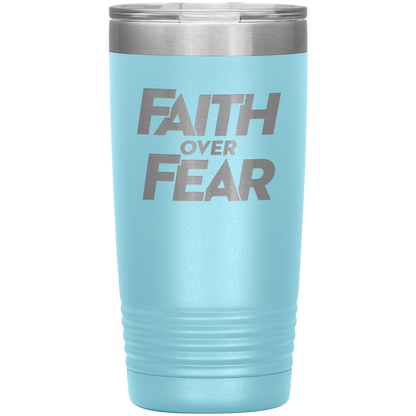 Faith Over Fear - 20oz. Tumblers