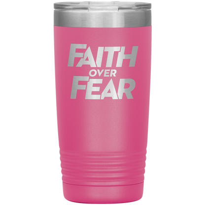 Faith Over Fear - 20oz. Tumblers